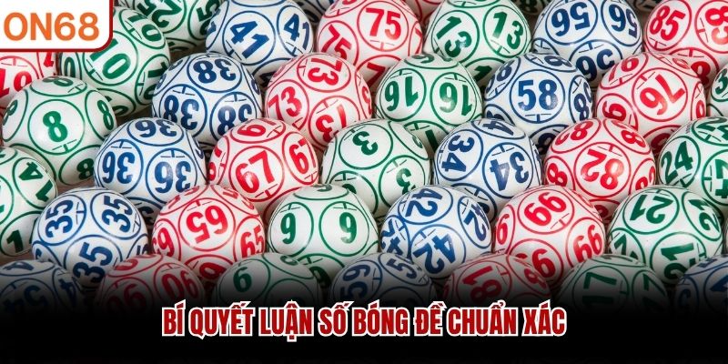 Bí quyết luận số bóng đề chuẩn xác