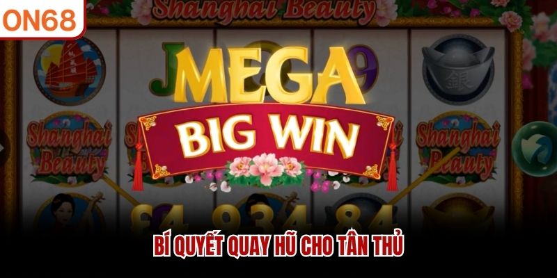 B&iacute; quyết quay hũ cho t&acirc;n thủ