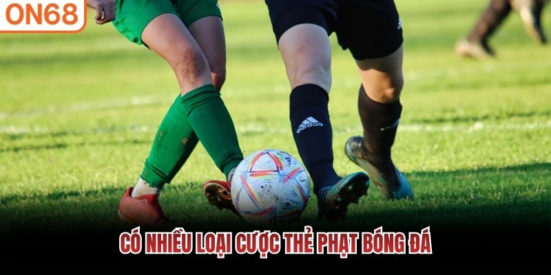 C&oacute; nhiều loại cược thẻ phạt b&oacute;ng đ&aacute;