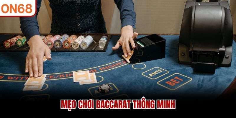 Mẹo chơi baccarat th&ocirc;ng minh