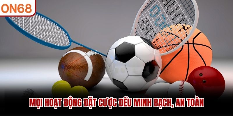Mọi hoạt động đặt cược rõ ràng