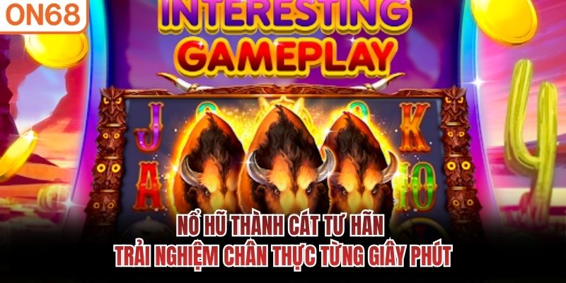 Nổ hũ th&agrave;nh c&aacute;t tư h&atilde;n - Trải nghiệm ch&acirc;n thực từng gi&acirc;y ph&uacute;t