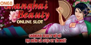 Shanghai Beauty Nổ Hũ
