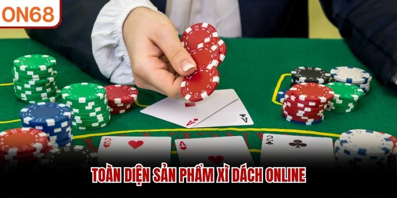 To&agrave;n diện sản phẩm x&igrave; d&aacute;ch online