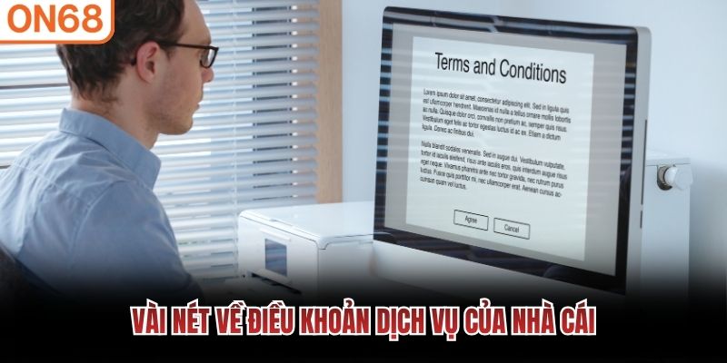 Vài nét về điều khoản dịch vụ của nhà cái