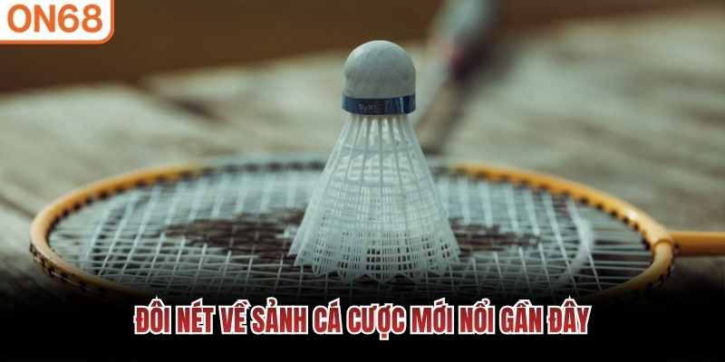 Đôi nét về sảnh cá cược mới nổi gần đây