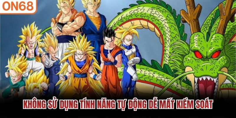 Kh&ocirc;ng sử dụng t&iacute;nh năng tự động dễ mất kiểm so&aacute;t&nbsp;